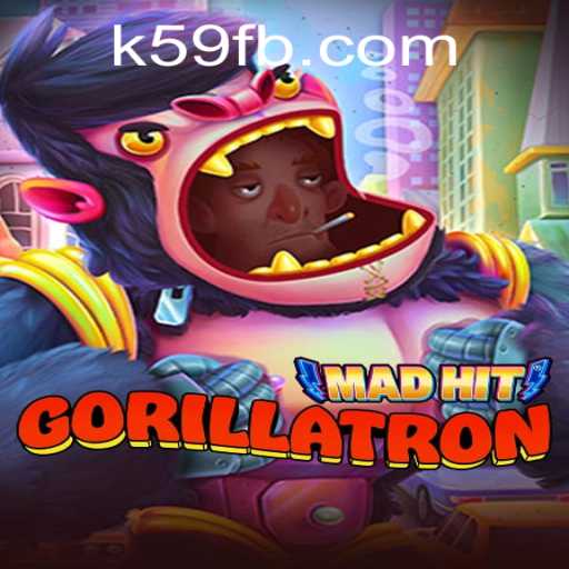 Unveiling MadHitGorillatron: A Thrilling New Gaming Experience on K59.COM