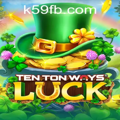 Unleashing the Thrill of TenTonWaysLuck with K59.COM